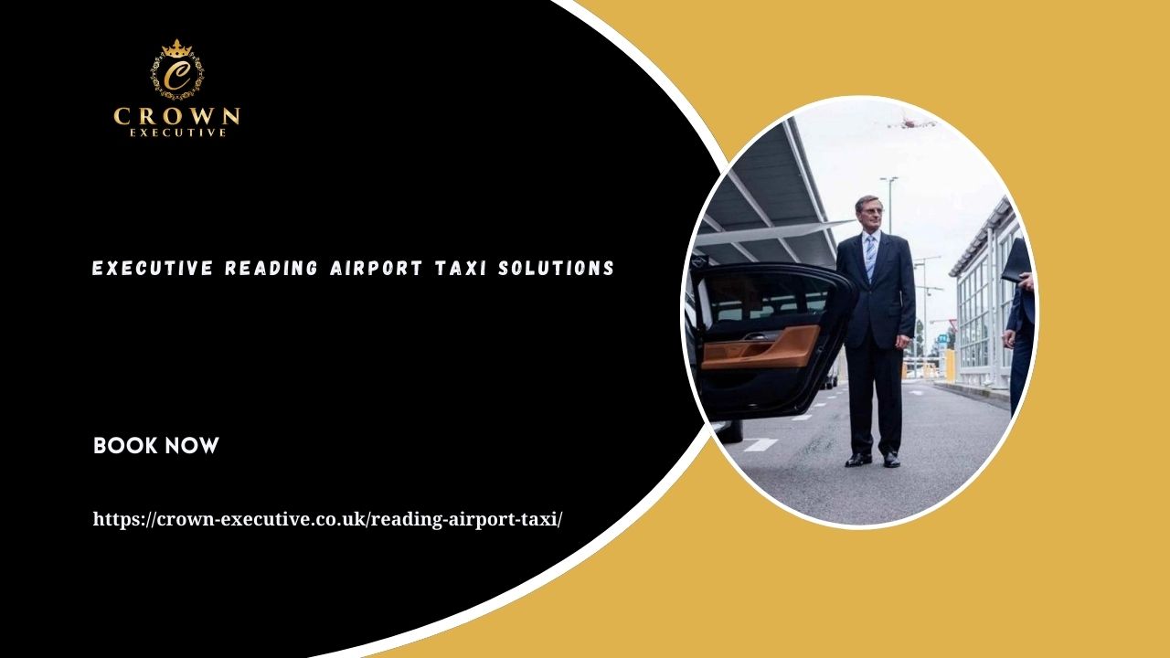 Executive Reading Airport Taxi Solutions