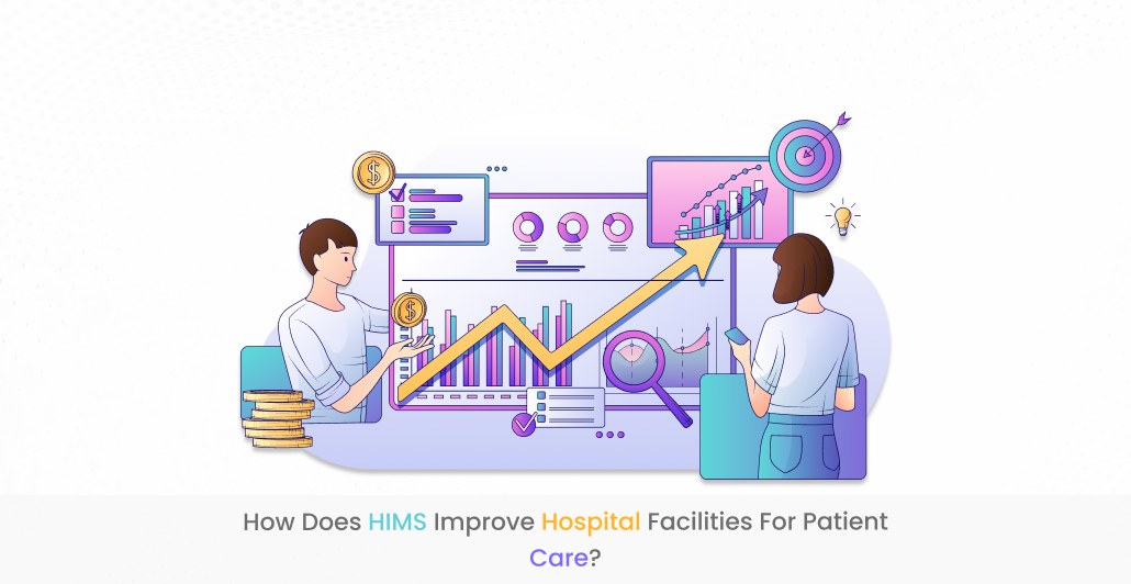 New PostHow does HIMS improve hospital facilities for Patien