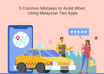 5 Common Mistakes to Avoid When Using Malaysia Taxi Apps