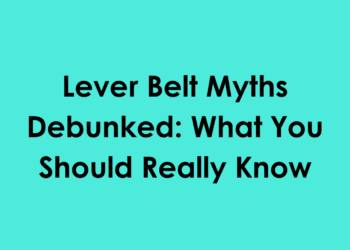 Lever Belt Myths Debunked: What You Should Really Know