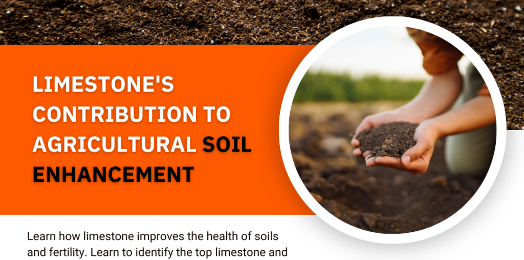 Limestone's Contribution to Agricultural Soil Enhancement